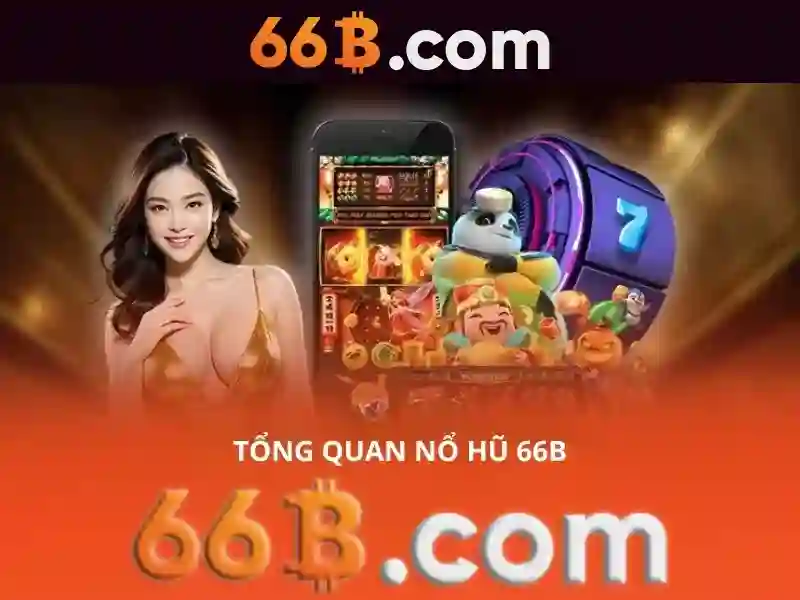 Trải Nghiệm Slot Đỉnh Cao Với 66B Uy Tín